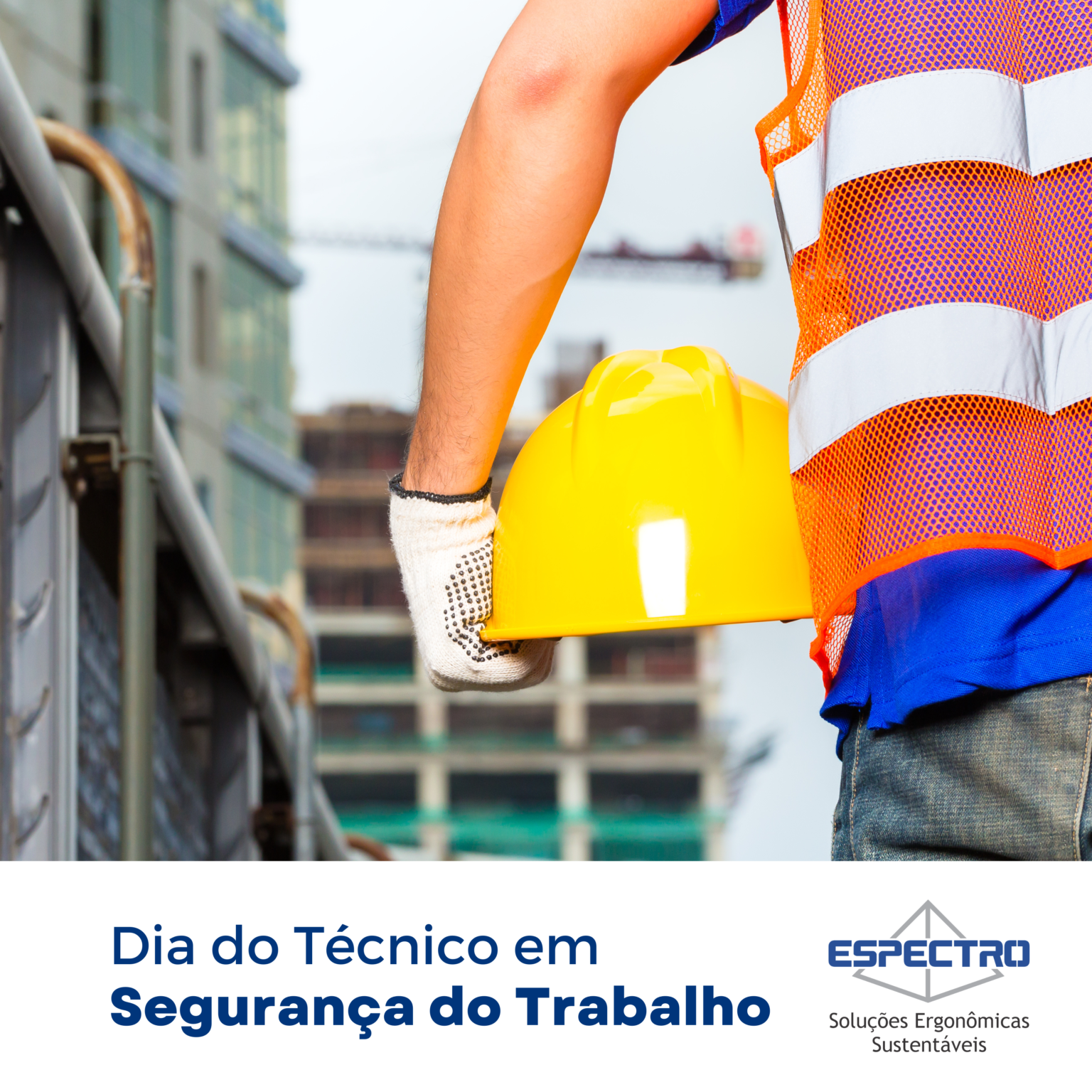 Dia do Técnico de Segurança do Trabalho — Espectro Ergonomia e ...